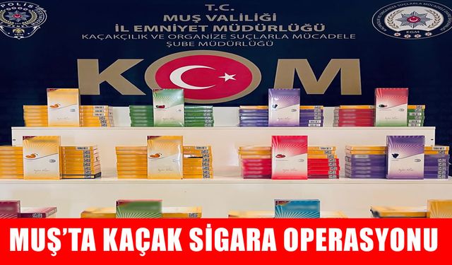 Muş'ta kaçak sigara operasyonu: 1000 paket ele geçirildi