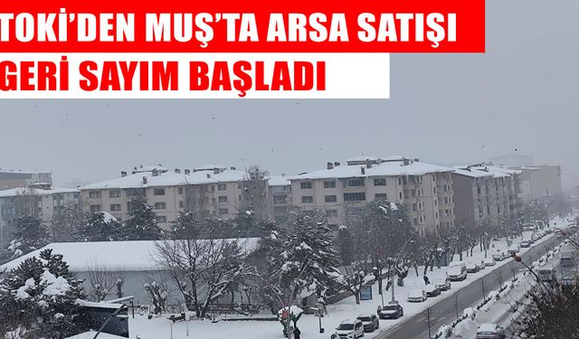 TOKİ’den Muş’ta arsa müzayedesi