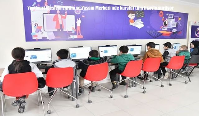Yeşilyurt Mesleki Eğitim ve Yaşam Merkezi’nde kurslar tüm hızıyla sürüyor