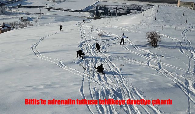 Bitlis’te Tehlikeli Adrenalin Denemesi