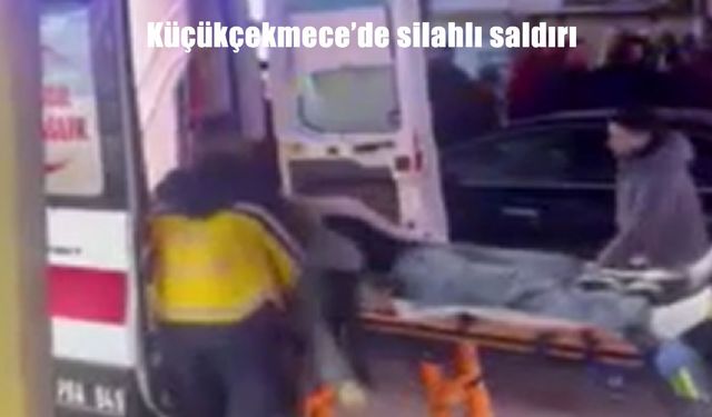Küçükçekmece’de silahlı saldırı: 2 kişi hayatını kaybetti