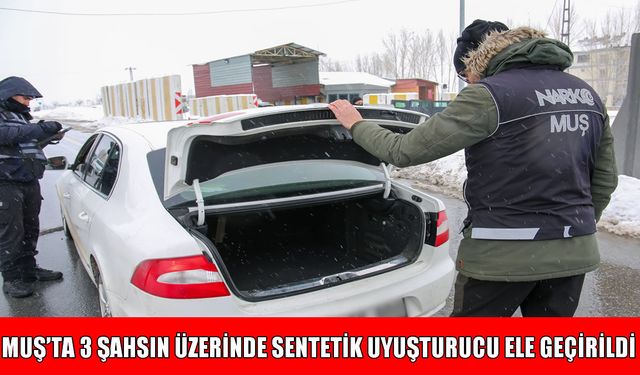 Muş’ta narkotik denetimi: 3 kişinin üzerinde uyuşturucu madde bulundu