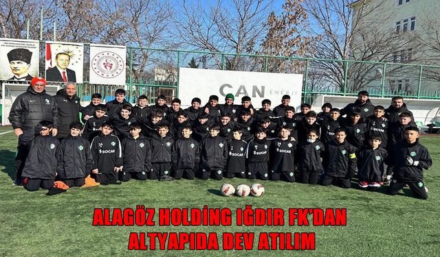 Alagöz Holding Iğdır FK’dan altyapıda dev atılım: Bölgenin futbol fabrikası olma yolunda