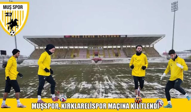 Sahasında 38 maçtır yenilmeyen Muşspor, Kırklarelispor maçına kilitlendi