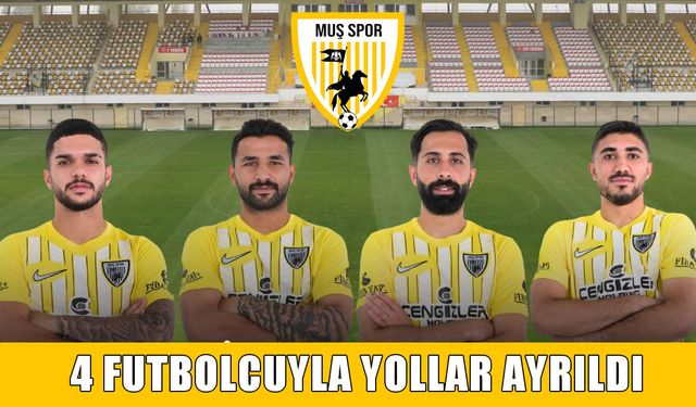 Muşspor'da 4 futbolcuyla yollar ayrıldı