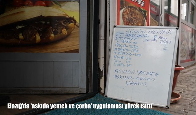 Elazığ’da 'askıda yemek ve çorba' uygulaması yürek ısıttı