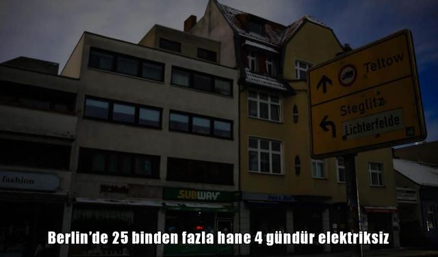 Berlin’de sabotaj sonrası elektrik kesintisi 4. gününde: 25 bin hane hâlâ karanlıkta