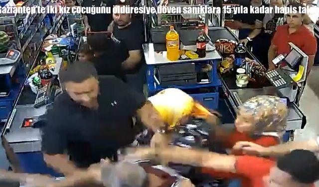 Gaziantep’te iki kız çocuğuna şiddet: Sanıklara 15 yıla kadar hapis talebi