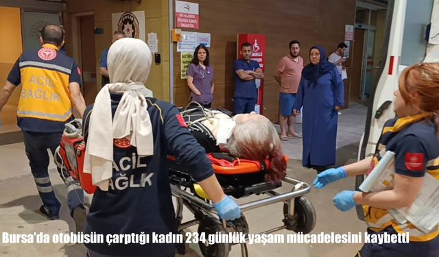 Haziran ayında otobüsün çarptığı kadından acı haber: 8 aylık yaşam mücadelesini kaybetti