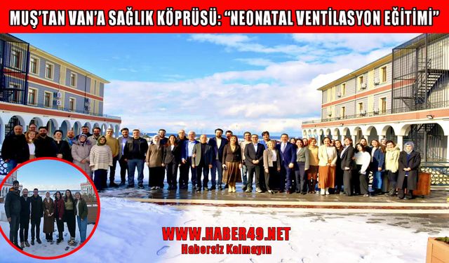 Muş’tan Van’a sağlık köprüsü