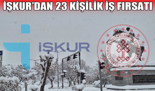 Muş'ta 23 kişilik istihdam: Başvurular pazartesi başlıyor!