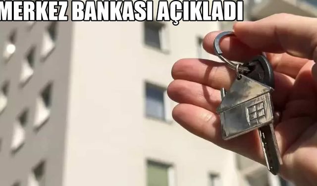 Merkez Bankası Açıkladı: Konut Fiyatları 2025’te Yüzde 29 Arttı