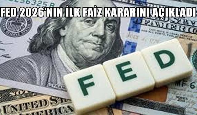 FED 2026’nın İlk Faiz Kararını Açıkladı