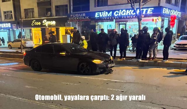 Otomobil, yayalara çarptı: 2 ağır yaralı