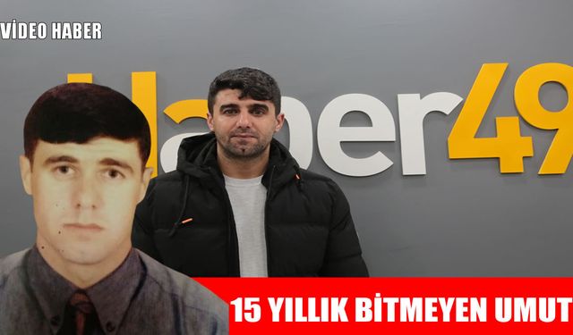 15 yıldır kayıp olan Vartolu Güven Ataç’tan hâlâ haber yok