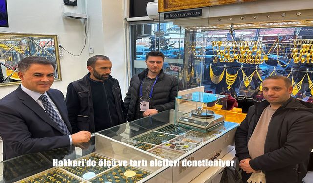 Hakkari'de ölçü ve tartı aletleri denetleniyor