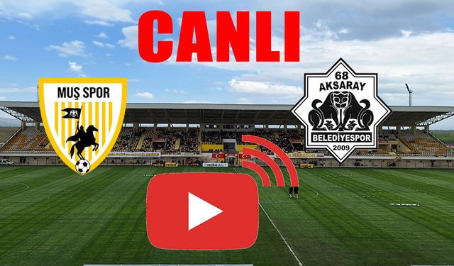 Muş Spor- Aksaray Belediye Spor karşılaşması başlıyor (Canlı Yayın)