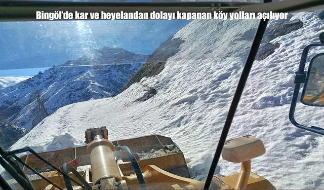 Bingöl’de Kar ve Heyelanla Kapanan Köy Yolları Yeniden Ulaşıma Açılıyor