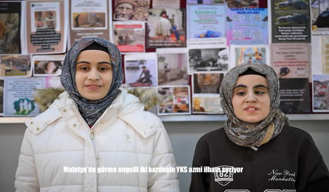 Engelleri aşan YKS yolculuğu: Malatya’da iki kardeşin azmi örnek oluyor