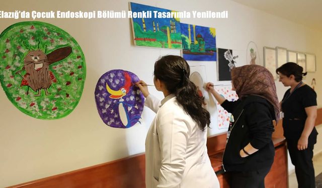 Elazığ’da Çocuk Endoskopi Bölümü Renkli Tasarımla Yenilendi