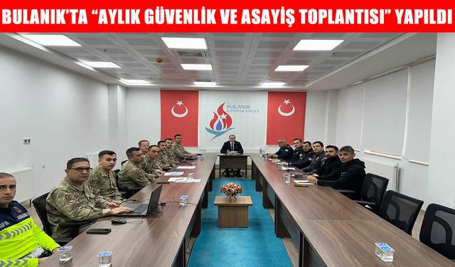 Bulanık'ın güvenlik ve asayişi için toplandılar
