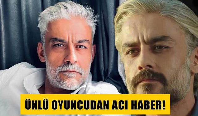 Ünlü oyuncu Kanbolat Görkem Arslan’dan acı haber
