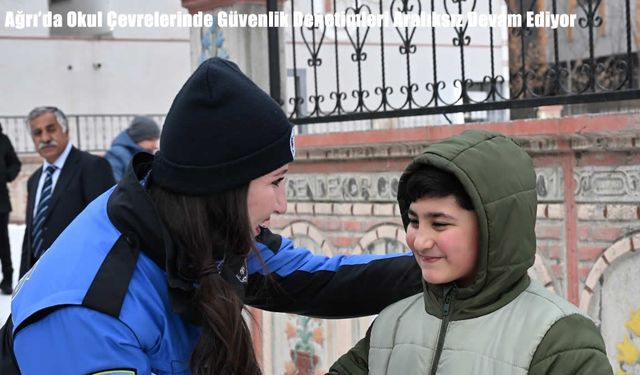 Ağrı’da Okul Çevrelerinde Güvenlik Denetimleri Aralıksız Devam Ediyor