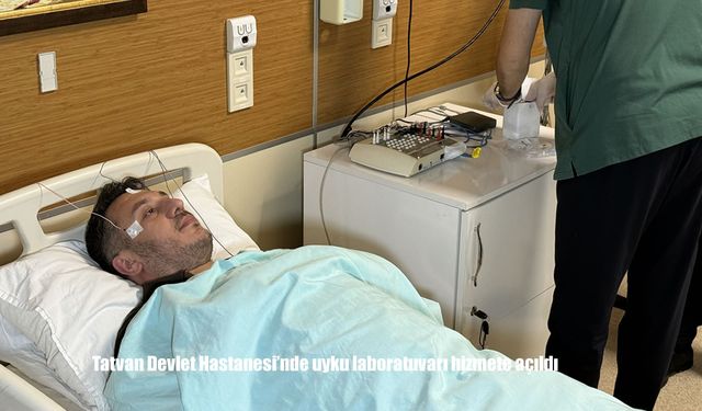 Tatvan Devlet Hastanesi'nde uyku laboratuvarı hizmete açıldı
