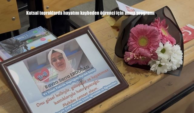 Kutsal topraklarda hayatını kaybeden öğrenci için anma programı