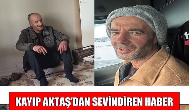 Muş’ta kaybolan 55 yaşındaki Aktaş, Bitlis'te bulundu