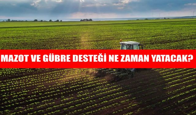 Muşlu çiftçiler merakla bekliyor: Mazot ve gübre desteği ne zaman yatacak?