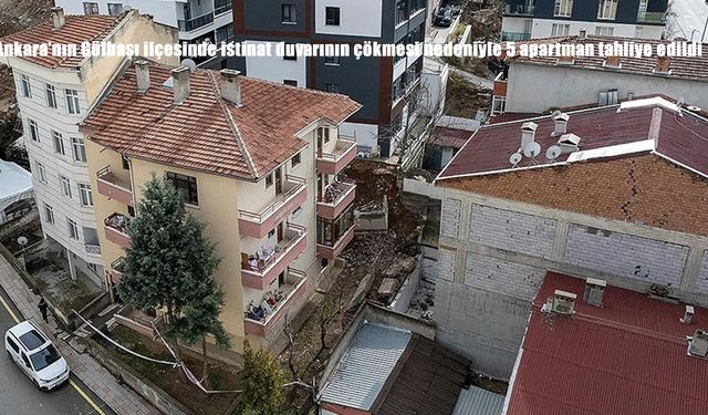Ankara'nın Gölbaşı ilçesinde istinat duvarının çökmesi nedeniyle 5 apartman tahliye edildi
