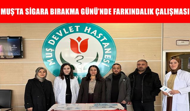 Muş’ta 'Sigarayı Bırakma Günü’nde uzman doktorlardan farkındalık çalışması
