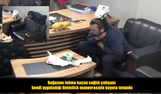 Sağlık çalışına kendi kendine heimlich manevrası uygulayarak kurtuldu