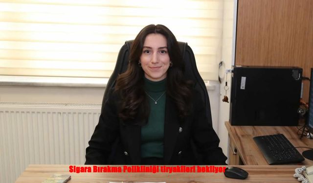 Sigara Bırakma Polikliniği Tiryakileri Bekliyor!