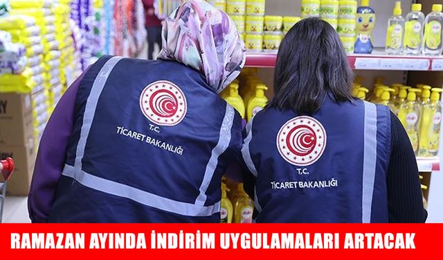 Ramazan ayında temel ihtiyaç ürünlerinde kampanya ve indirim uygulamaları artırılacak