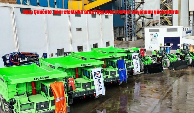 Seza Çimento’dan çevreci yatırım: Elektrikli araç filosu devreye alındı