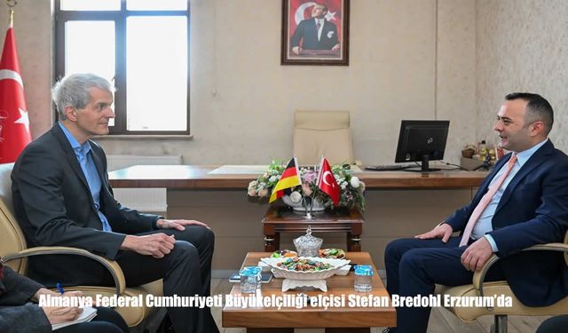 Erzurum’da diplomasi trafiği: Alman Büyükelçi Bredohl’dan stratejik şehir vurgusu