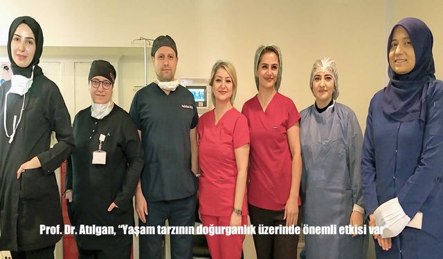 Prof. Dr. Remzi Atılgan: “Yaşam tarzı doğurganlığı doğrudan etkiliyor”