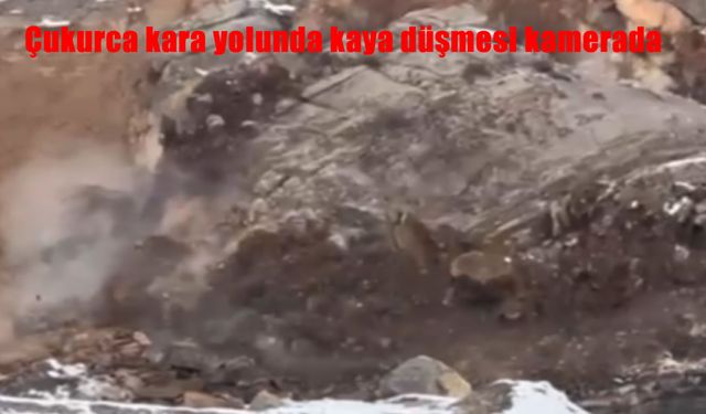 Çukurca kara yolunda kaya düşmesi kamerada