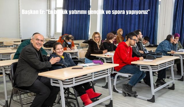 Başkan Er: "En büyük yatırımı gençlik ve spora yapıyoruz"