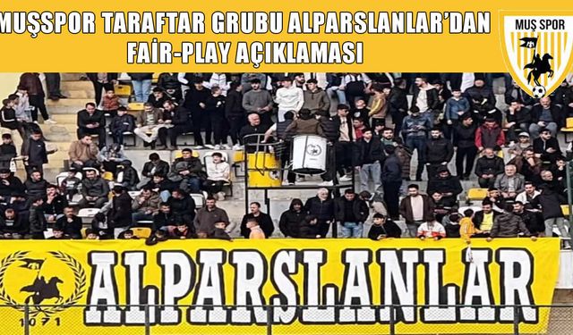 Alparslanlar: Muşspor’un arkasında inancı büyük bir taraftar var