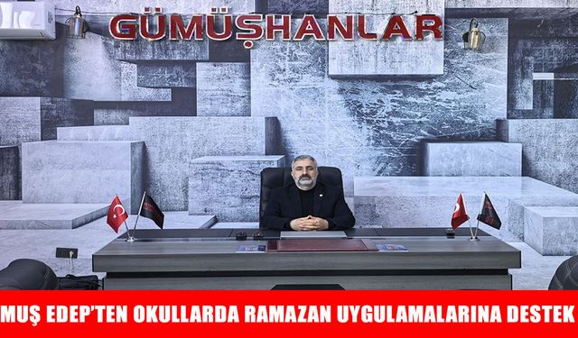 Muş EDEP’ten okullardaki Ramazan uygulamalarına destek: “Milli ve manevi değerlerimize güç katıyor”