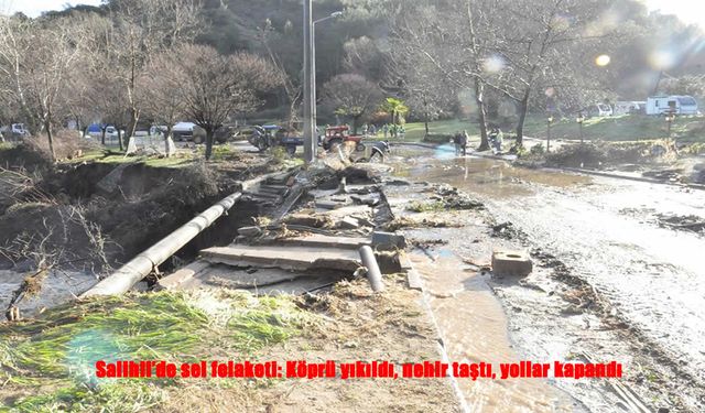 Manisa’da yağış felakete dönüştü: Köprü yıkıldı, nehir taştı, yollar kapandı