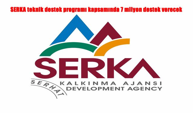SERKA’dan bölgeye 7 milyon TL’lik teknik destek hamlesi