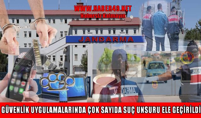 Muş’ta huzur ve güven uygulaması: 76 bin kişi sorgulandı, 71 kişi yakalandı