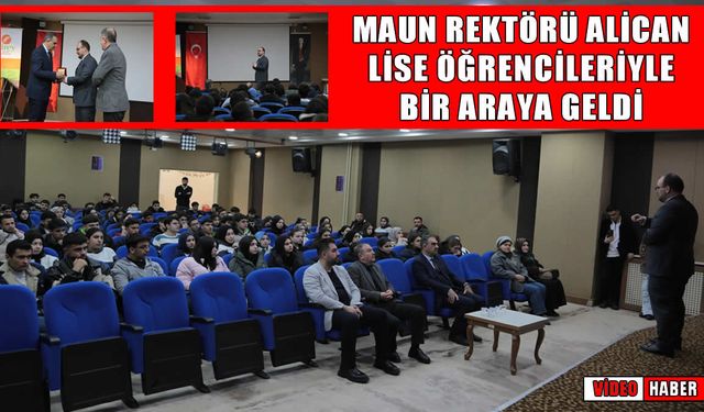 MAUN Rektörü Alican 'Gençlik Buluşması'nda liselilerle bir araya geldi