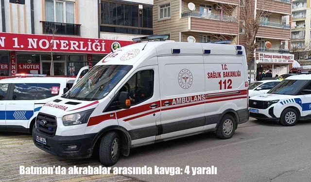 Batman’da iki aile arasında bıçaklı kavga: 4 yaralı