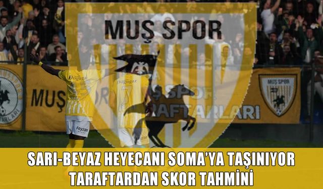 Muşspor taraftarı galibiyete kilitlendi: "Soma’dan üç puanla döneceğiz!"