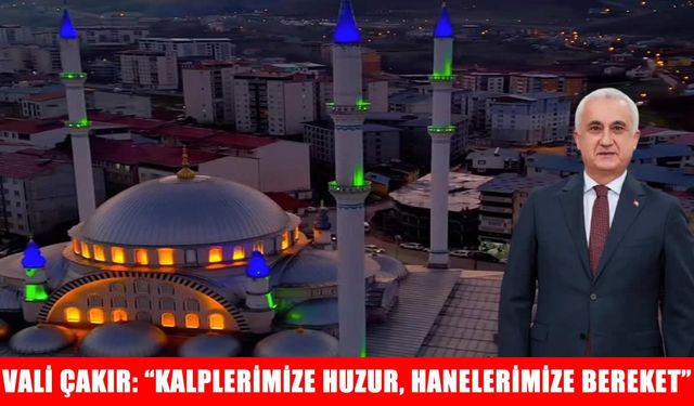 Muş Valisi Çakır’dan Berat Kandili mesajı